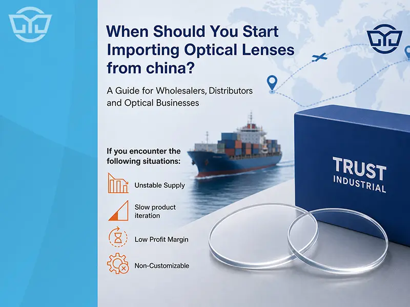 A guide from a Chinese lens factory regarding the timing of imports.